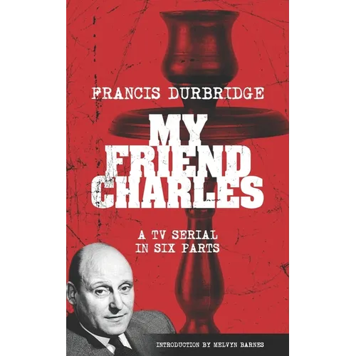 My Friend Charles (Scripts of the tv serial)