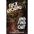 Fuck Around and Find Out