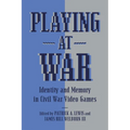 Playing at War: Identity and Memory in Civil War Video Games