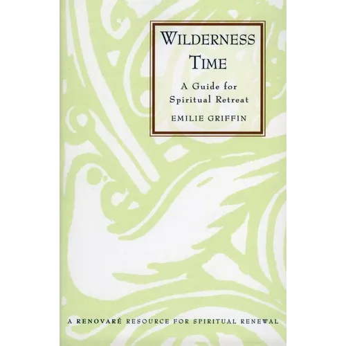 Wilderness Time: A Guide for Spiritual Retreat