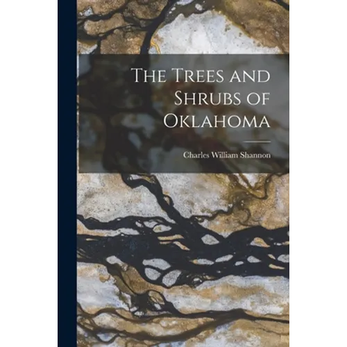 The Trees and Shrubs of Oklahoma