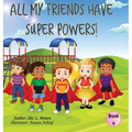All My Friends Have Super Powers!