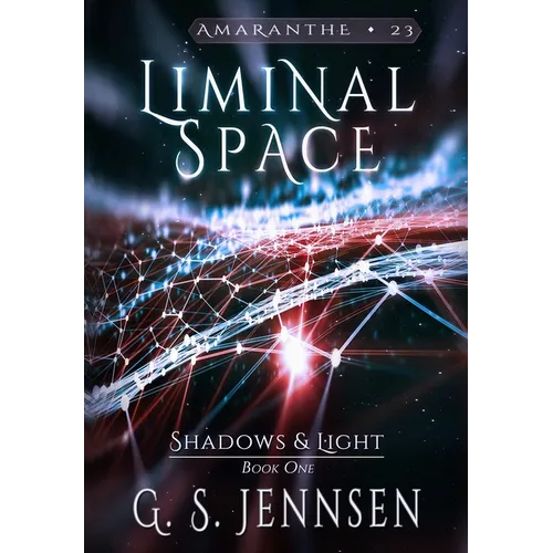 Liminal Space: Shadows & Light Book One