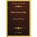 Sadhu Sundar Singh: A Personal Memoir