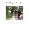 The Making of Budworm Farm