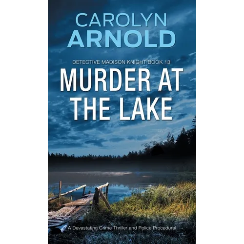 Murder at the Lake: An addictive heart-pounding crime thriller