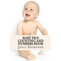 Baby Pics Counting and Numbers Book: For Kids 2 - 5