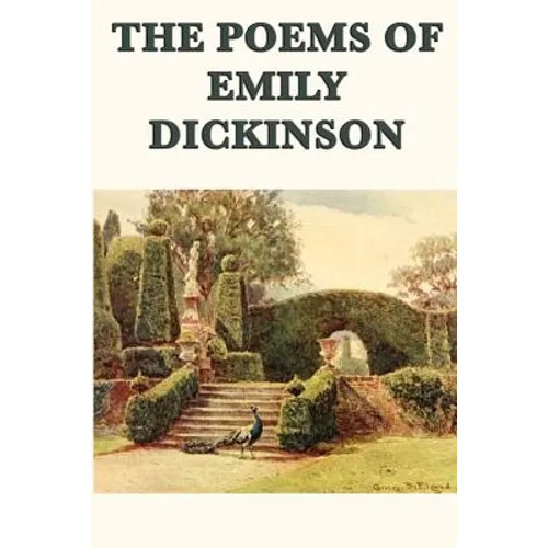 The Poems of Emily Dickinson: Collected Poems of America's Most Original Poet