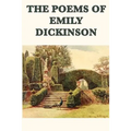 The Poems of Emily Dickinson: Collected Poems of America's Most Original Poet
