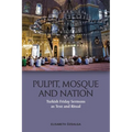 Pulpit, Mosque and Nation: Turkish Friday Sermons as Text and Ritual