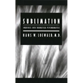 Sublimation: Inquiries into Theoretical Psychoanalysis