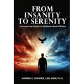 From Insanity to Serenity: A Journey from Despair to Resilience