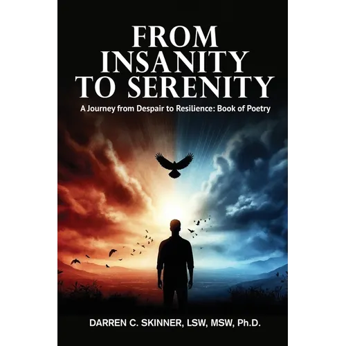 From Insanity to Serenity: A Journey from Despair to Resilience