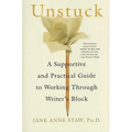 Unstuck: A Supportive and Practical Guide to Working Through Writer's Block