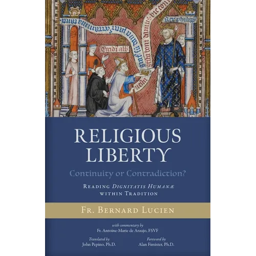 Religious Liberty (Continuity or Contradiction?): Reading Dignitatis Humanæ within Tradition