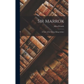 Sir Marrok: A Tale of the Days of King Arthur