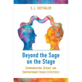 Beyond the Sage on the Stage: Communicating Science and Contemporary Issues Effectively