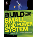 Build Your Own Small Wind Power System
