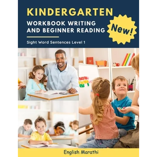 Kindergarten Workbook Writing And Beginner Reading Sight Word Sentences Level 1 English Marathi: 100 Easy readers cvc phonics spelling readiness handw