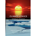 Climate Ethics Climate Ethics: Essential Readings Essential Readings