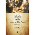 Elijah and the Secret of His Power