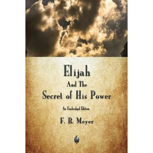 Elijah and the Secret of His Power
