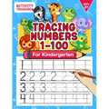 Tracing Numbers 1-100 For Kindergarten: Number Practice Workbook To Learn The Numbers From 0 To 100 For Preschoolers & Kindergarten Kids Ages 3-5!