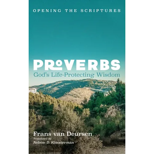 Proverbs: God's Life-Protecting Wisdom