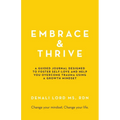 Embrace & Thrive: A Guided Self-Care Journal