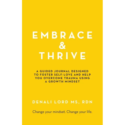 Embrace & Thrive: A Guided Self-Care Journal