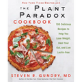 The Plant Paradox Cookbook: 100 Delicious Recipes to Help You Lose Weight, Heal Your Gut, and Live Lectin-Free