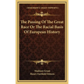 The Passing Of The Great Race Or The Racial Basis Of European History
