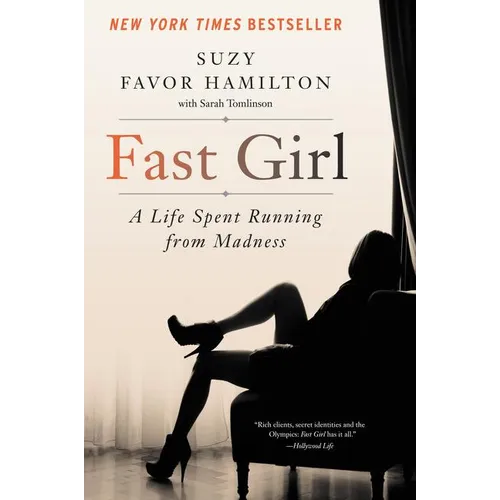 Fast Girl: A Life Spent Running from Madness