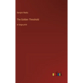 The Golden Threshold: in large print