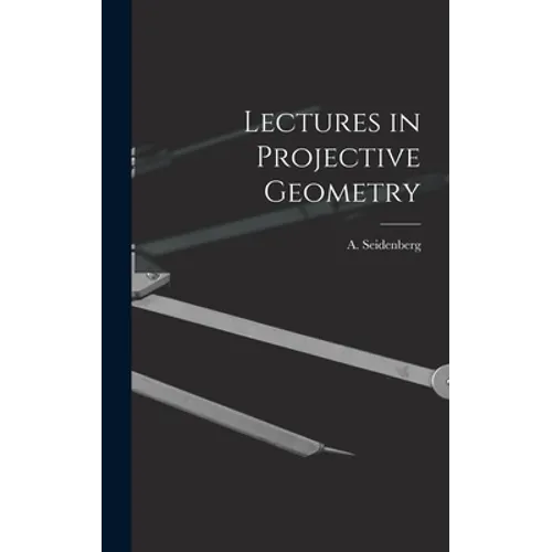 Lectures in Projective Geometry
