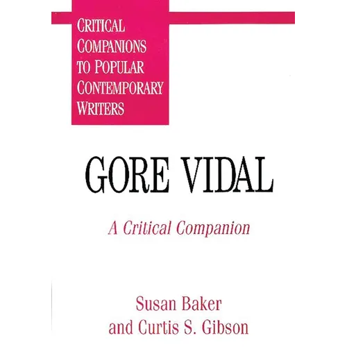 Gore Vidal: A Critical Companion