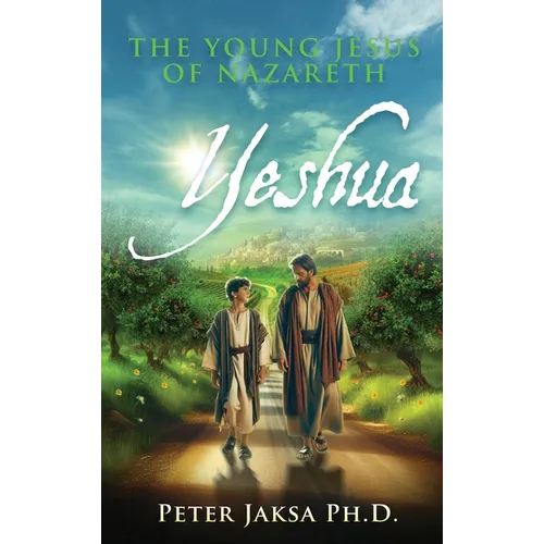 Yeshua: The Young Jesus of Nazareth