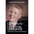 Living In the Land of the Uprights: A Story About Thomas Voss Sorensen