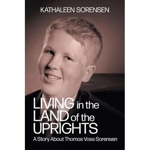 Living In the Land of the Uprights: A Story About Thomas Voss Sorensen