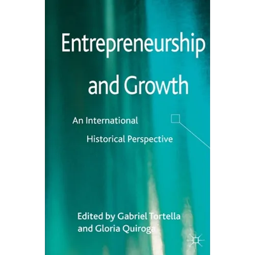 Entrepreneurship and Growth: An International Historical Perspective