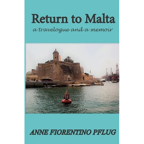 Return to Malta: a Travelogue, and a Memoir