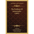 The Problem Of Immortality (1892)