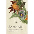 Samhain: Traditional Magic, Recipes, and Tales for Halloween