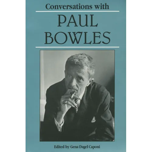 Conversations with Paul Bowles