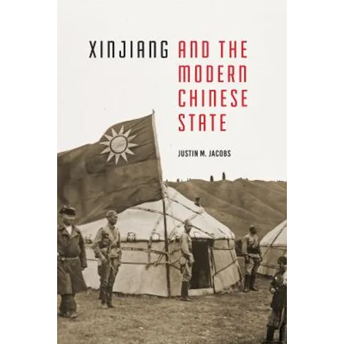 Xinjiang and the Modern Chinese State