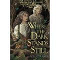 Where the Dark Stands Still