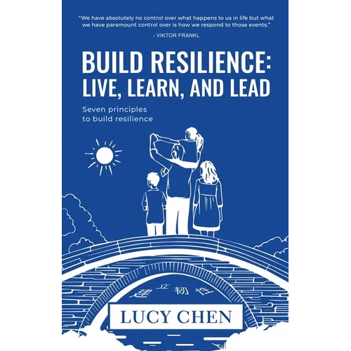 Build Resilience: Live, Learn, and Lead