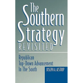 The Southern Strategy Revisited: Republican Top-Down Advancement in the South