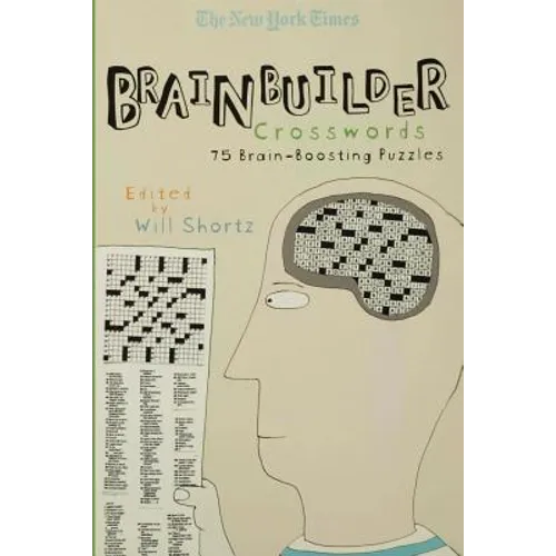 The New York Times Brainbuilder Crosswords: 75 Brain-Boosting Puzzles