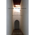 Return to Childhood: The Memoir of a Modern Moroccan Woman